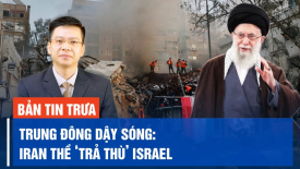 Căng thẳng Iran - Israel leo thang: Tehran tuyên bố sẽ trả thù