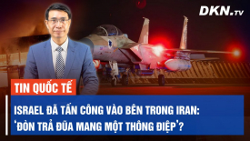 Israel đã tấn công vào bên trong Iran:  ‘đòn trả đũa mang một thông điệp’?