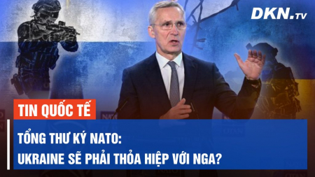 Tổng thư ký NATO gợi ý Ukraine sẽ phải thỏa hiệp với Nga