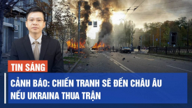Đức: chiến tranh đến châu Âu nếu Ukraina thất bại; Zaporizhia nguy cơ mất điện sau cuộc pháo kích