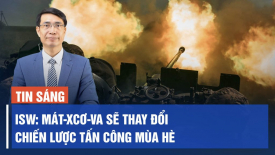ISW: Mát-xcơ-va sẽ thay đổi chiến lược tấn công mùa hè; Thương vong của Nga năm 2024 sẽ tăng vọt
