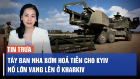 Tây Ban Nha bơm hoả tiễn Patriot cho Kyiv; Nổ lớn vang lên ở Kharkiv
