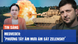 Medvedev: ‘Phương Tây âm mưu ám sát Zelensky’Iran - Israel cùng lùi một bước?