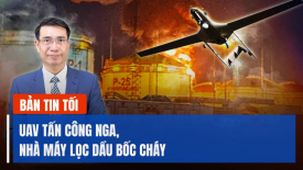 UAV tấn công Nga, nhà máy lọc dầu bốc cháy; Shoigu ra lệnh tăng tốc cung cấp vũ khí