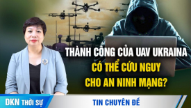 Thành công của UAV Ukraina chỉ đường cho chiến lược an ninh mạng