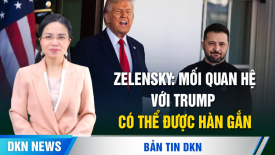 Zelensky: Mối quan hệ với Trump có thể được hàn gắn; 5 cựu Bộ trưởng Quốc phòng phản đối TT Trump