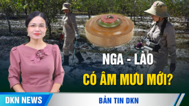 Hoa Kỳ phá băng nhóm rửa tiền lớn của Trung Quốc; Kyiv tố Mát-xcơ-va có âm mưu với quân đội Lào?