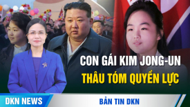 Tập Cận Bình thanh trừng người anh lớn; Con gái 13 tuổi của Kim Jong-un thâu tóm quyền lực