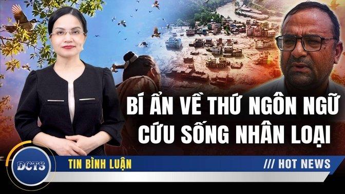 Trễ 10 phút, ngàn người bỏ mạng:  Thiên nhiên luôn kêu cứu nhưng chúng ta bỏ qua!