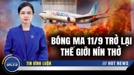 Bóng ma 11/9 trở lại; Chiến thuật ẩn mình tàn độc; Mỹ và Israel chuẩn bị giáng đòn sấm sét