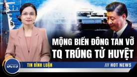 Mộng Biển Đông tan vỡ; Khúc ca Đặng Lệ Quân & Bát trận đồ công nghệ đánh trúng tử huyệt Bắc Kinh