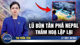 DCTS 12/10: Nạn lừa đảo hoành hành, người TQ du lịch Thái Lan bị bắt cóc; Lũ quét lại tàn phá Nepal