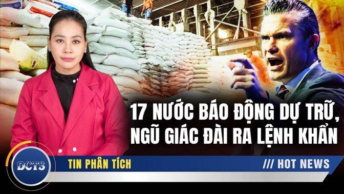 Vì sao 17 nước đồng loạt kêu gọi tích trữ lương thực và Ngũ Giác Đài lệnh căn cứ tự sinh tồn?