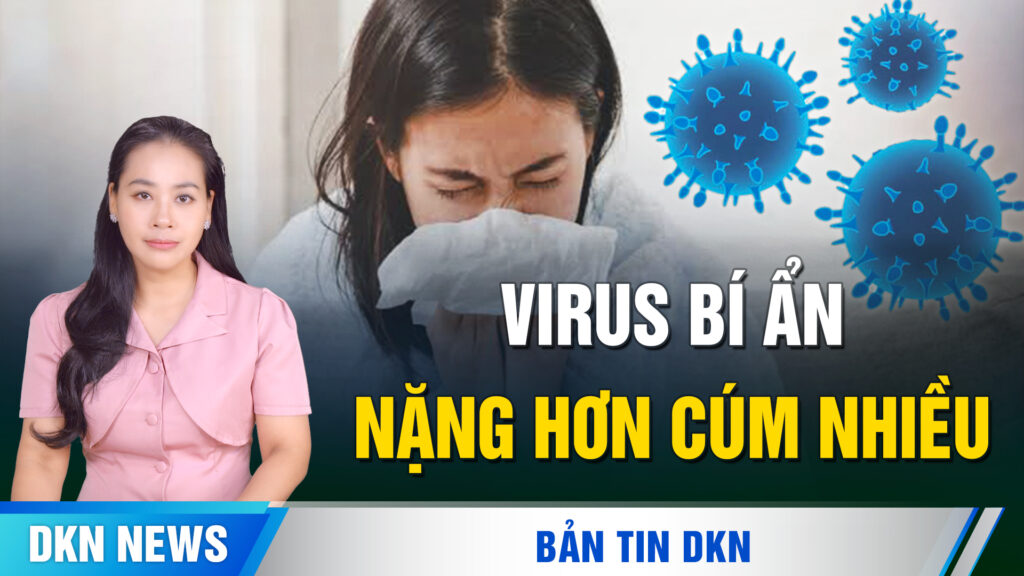 15 quốc gia cùng gây sức ép với Bắc Kinh; Virus bí ẩn: ‘Nặng hơn cúm rất nhiều’